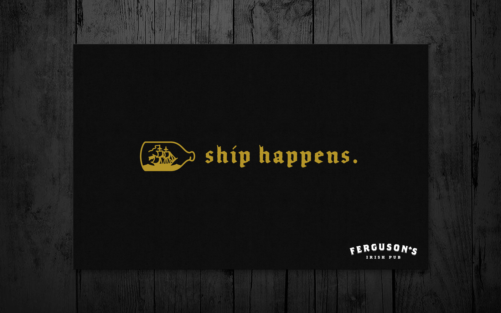 Ferguson's Irish Pub ship happens